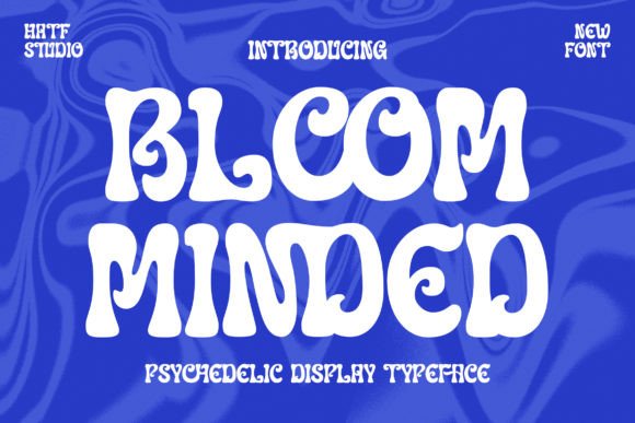 Bloom Minded: A Psychedelic Display Font for Handmade Magic