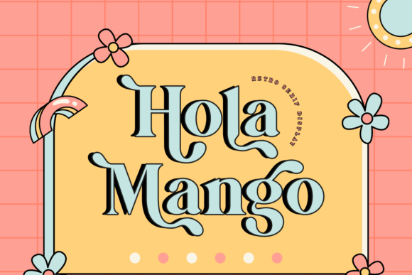 Hola Mango: A Display Font with Vintage Warmth and Modern Clarity